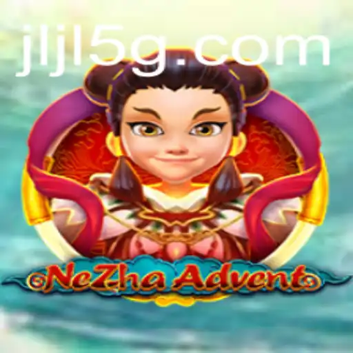 Explore the Thrilling World of NeZhaAdvent: A Gamers' Delight